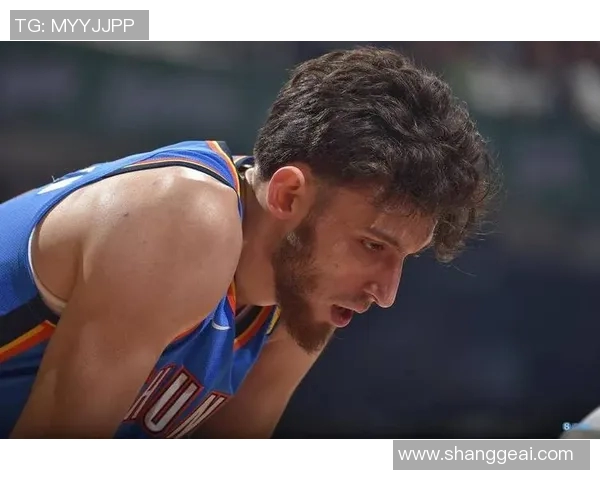 霍姆格伦复出首战表现惊艳七次盖帽助力雷霆重建圆满完成